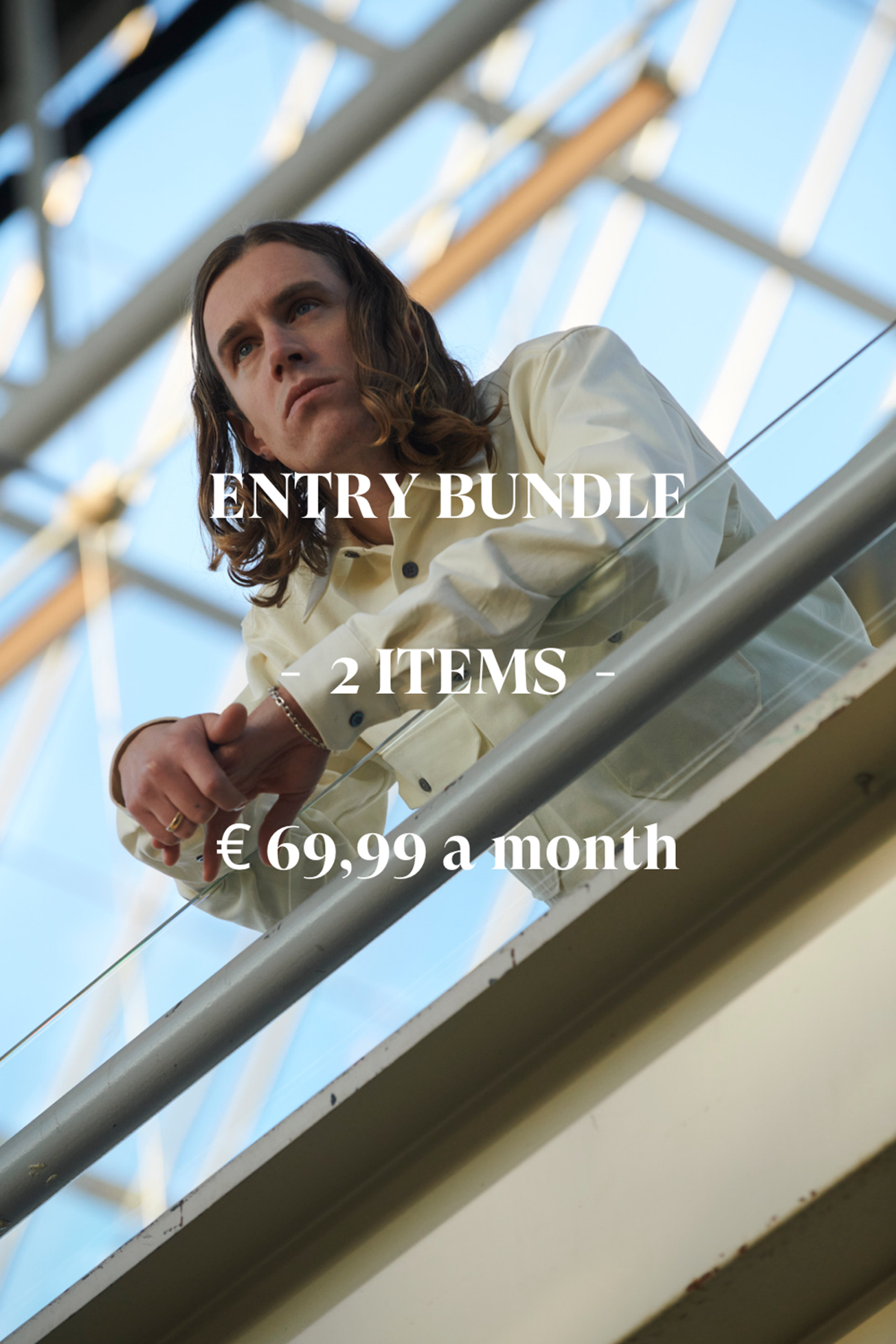 ENTRY BUNDLE - 2 ITEMS €69,99 a month
