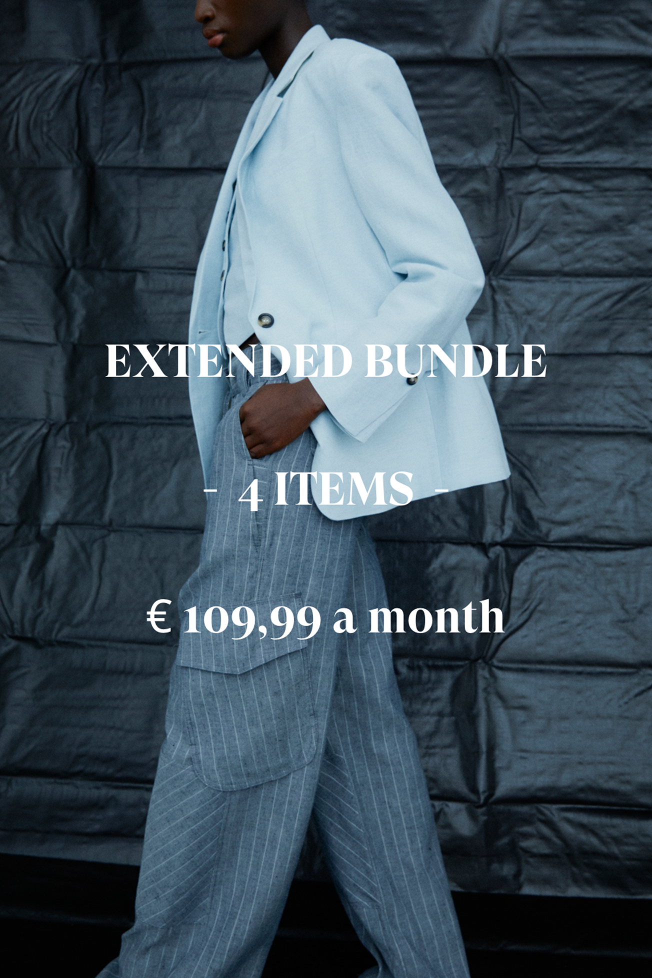 EXTENDED BUNDLE - 4 ITEMS €109,99 a month
